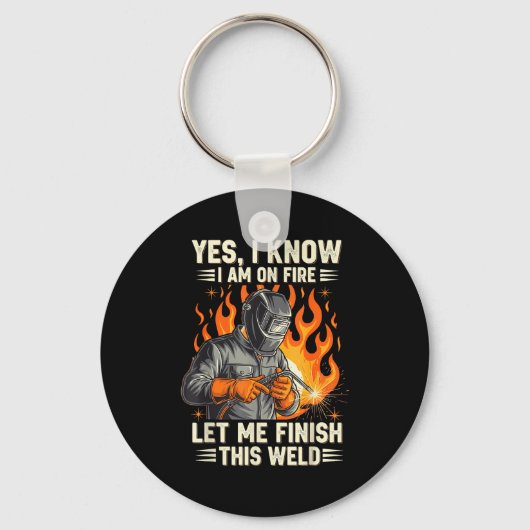 Porte-clés Funny Welder Welding Yes I Know I Am On Fire  (Recto)