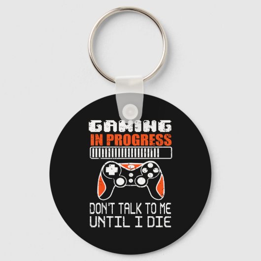 Porte-clés Gaming In Progress Don't Talk To Me Until I Die Fu (Recto)