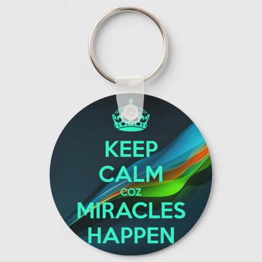 PORTE-CLÉS GARDEZ CALME PARCE QUE LES MIRACLES ARRIVENT (Recto)
