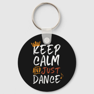 Porte-clés Gardez Le Calme Et Juste Danse Pour Les Danseurs A