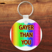 Porte-clés Gayer than you (Recto)