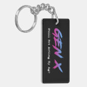 Porte-clés Gen X - Still Not Acting My Age (Devant gauche)
