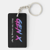 Porte-clés Gen X - Still Not Acting My Age (Dos)