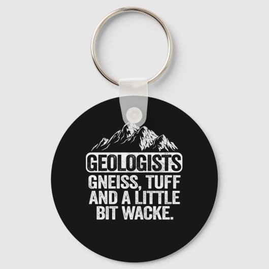 Porte-clés Géologues Gneiss Tuff Et Un Petit Peu De Wacke Geo (Recto)