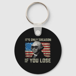 Porte-clés George Washington C'est seulement la trahison si v