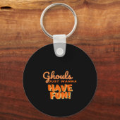 Porte-clés Ghouls veut juste s'amuser (Recto)
