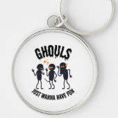 Porte-clés Ghouls veut juste s'amuser - Drôle Halloween (Devant)
