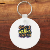 Porte-clés Ghouls veut juste s'amuser - Halloween design (Recto)