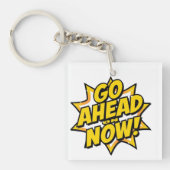 Porte-clés Go Ahead On Now (Devant)