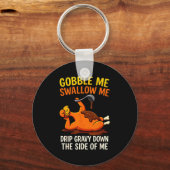 Porte-clés Gobble Me Swallow Me Funny Turkey Feast Day Thanks (Recto)