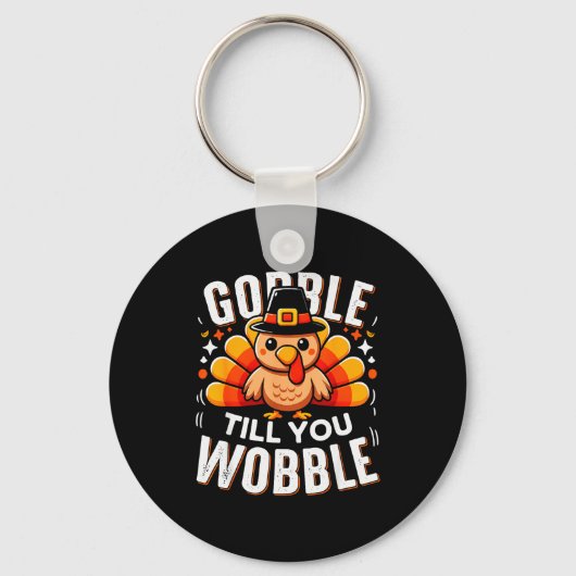 Porte-clés Gobble Til You Wobble Funny Turkey Thanksgiving Da (Recto)
