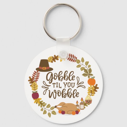Porte-clés Gobble Til You Wobble Joyeux Thanksgiving (Recto)