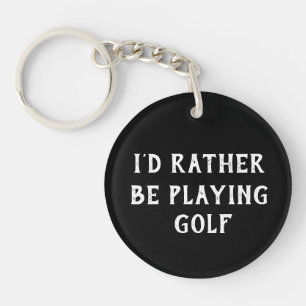 PORTE-CLÉS GOLF JE FERAIS PLUTÔT DU GOLF