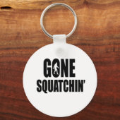 Porte-clés Gone Squatchin' (Recto)