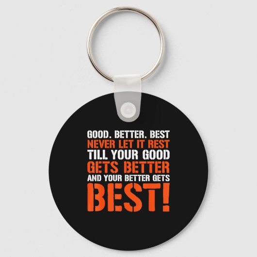 Porte-clés Good Better Never Let It Rest Motivation Saying (Recto)