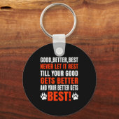 Porte-clés Good Better Never Let It Rest Motivation Saying  (Recto)