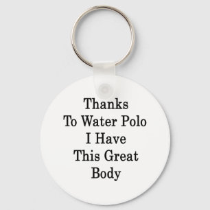 Porte-clés Grâce À Water Polo J'Ai Ce Grand Corps