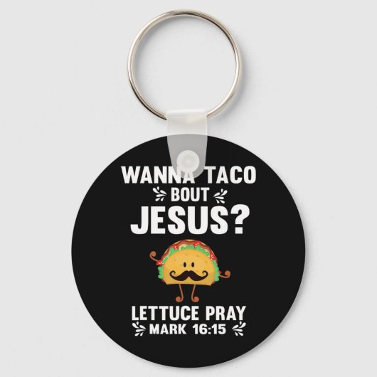 Porte-clés Graphique 365 Wanna Taco Bout Jesus Tee Funny Taco (Recto)