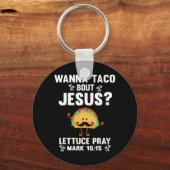 Porte-clés Graphique 365 Wanna Taco Bout Jesus Tee Funny Taco (Recto)