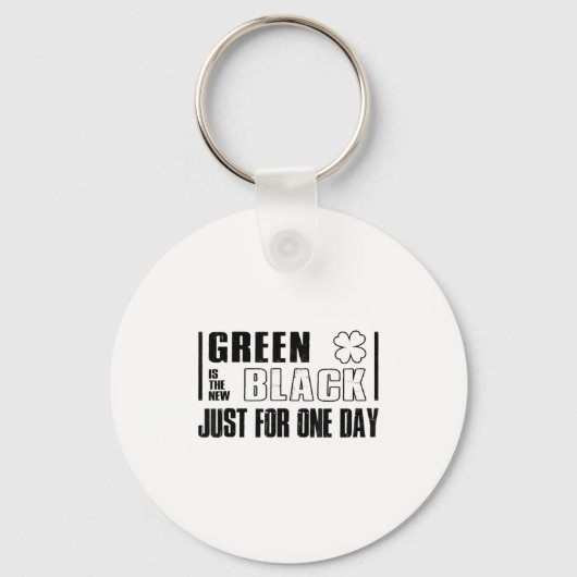 Porte-clés Green Is The New Black Funny St. Patrick's Day Quo (Recto)