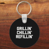 Porte-clés Grillin, Chillin, Refillin - Funny Barbecue Grilli (Recto)