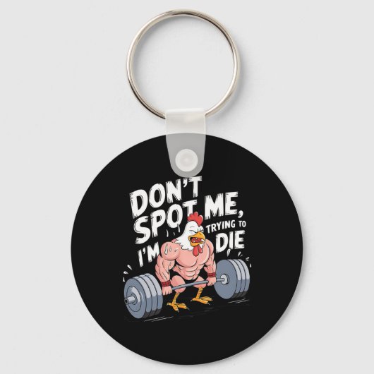 Porte-clés Gym Funny Don't Spot Me I'm Trying To Die Bodybuil (Recto)