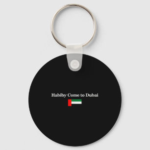 Porte-clés Habiby viens à Dubaï, mon cher viens à Dubaï Citat