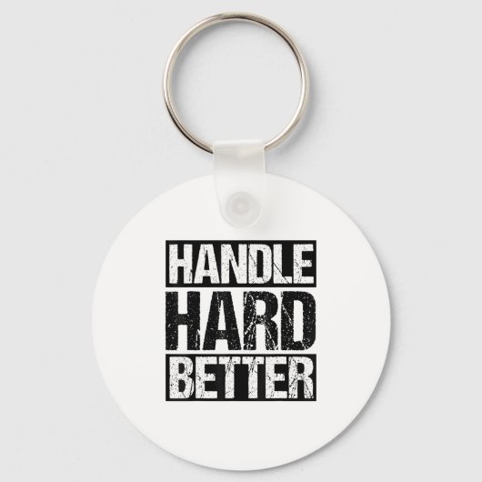 Porte-clés Handle Hard Better Motivational Sitivity Message  (Recto)