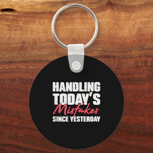 Porte-clés Handling Todays Mistakes Since Yesterday An Escrow (Recto)