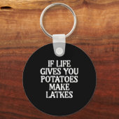 Porte-clés Hanukkah Life Gives Tatoes Make Latkes Chanukah Wo (Recto)