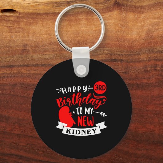 Porte-clés Happy 3rd Birthday To My New Kidney, Transplant An (Recto)