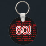 Porte-clés Happy 80th Birthday<br><div class="desc">Noir,  rouge et blanc Happy 80th Birthday design sur T-shirts,  cartes,  tasses,  boutons et autres articles de 80e anniversaire à l'occasion du 80e anniversaire.</div>