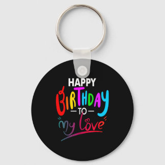 Porte-clés Happy birthday to womens girls birthday to love