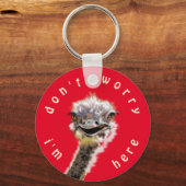 Porte-clés Happy Ostrich - Ne vous inquiétez pas - Je suis ic (Recto)