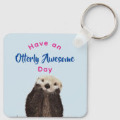 Porte-clés Have an Otterly Awesome Day Cute Otter Photo (Dos)
