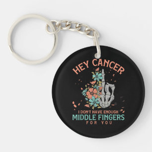 Porte-clés Hé cancer je n'ai pas assez de doigts du milieu 