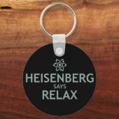 Porte-clés Heisenberg Dit Relax (Recto)