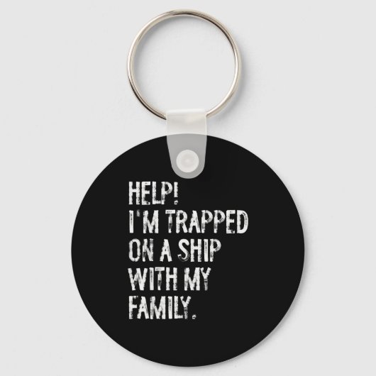 Porte-clés Help Trapped On A Ship With My Family Cruise Funny (Recto)