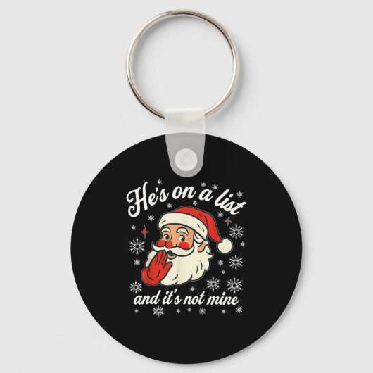 Porte-clés He's On The List Not Mine Santa Funny Christmas (Recto)