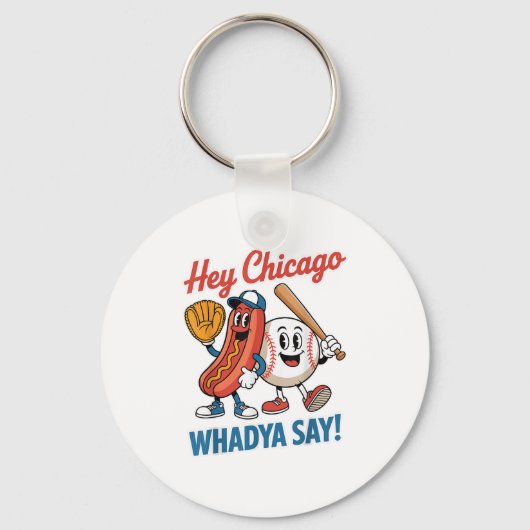 Porte-clés Hey Chicago Whadya Dites Funny Baseball Hot Chien (Recto)