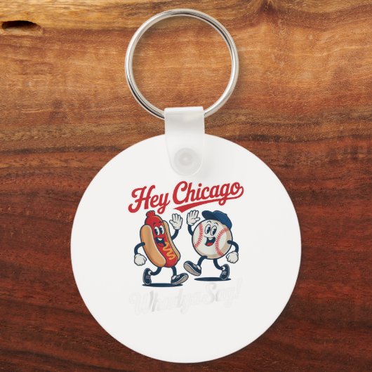 Porte-clés Hey Chicago Whadya Dites Funny Baseball Hot Chien (Recto)