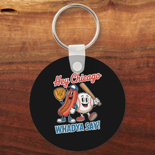 Porte-clés Hey Chicago Whadya Dites Funny Baseball Hot Chien (Recto)