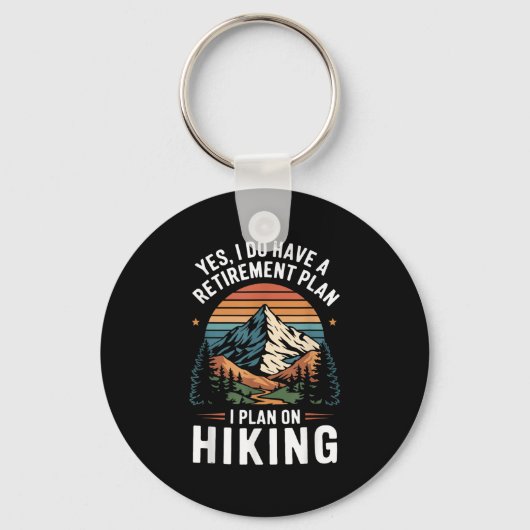 Porte-clés Hiker Funny Retirement Plan - Plan On Hiking (Recto)