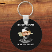 Porte-clés History Repeats If We Don't Resist (Recto)