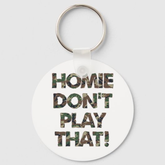 Porte-clés Homie Ne Joue Pas Ce Camouflage Vert (Recto)