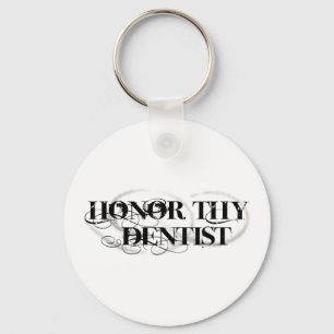 Porte-clés Honor Thy Dentist
