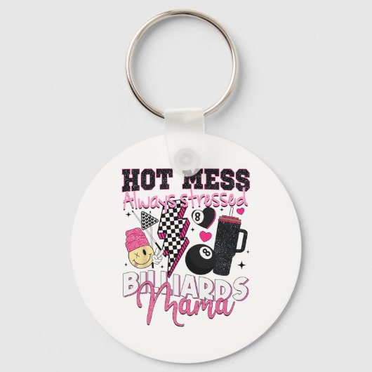 Porte-clés Hot Mess Toujours Stress Billard Mama Mère D (Recto)