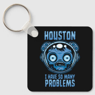 Porte-clés Houston j'ai tant de problèmes Astronaute