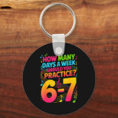 Porte-clés How Many Days A Week Should You Practice 6-7 Music (Recto)