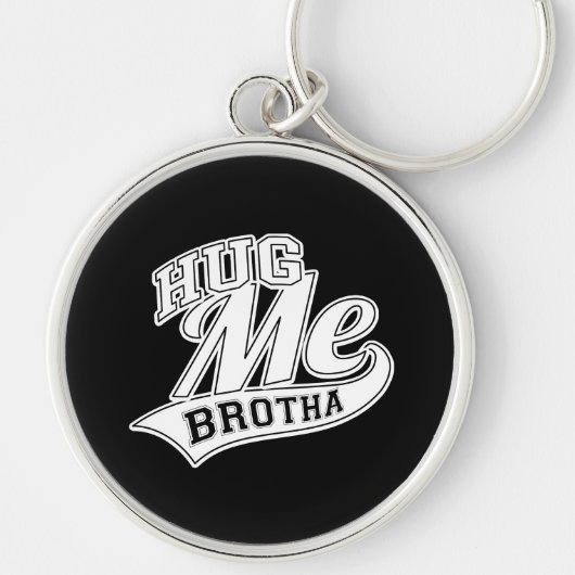 Porte-clés Hug Me Brotha on Black (Devant)